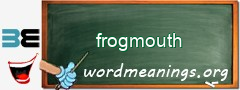 WordMeaning blackboard for frogmouth